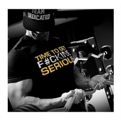 CAMISETA "TIME TO GET FUCKING SERIOUS" - (Dedicated)